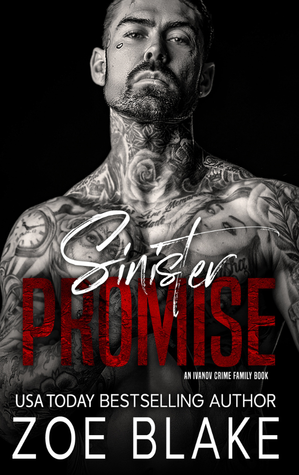 Sinister Promise book cover from the Ivanov Crime Family Series by Zoe Blake. Shirtless mafia boss with full tattoos. Power, control, and revenge fuel this dark, obsessive romance.