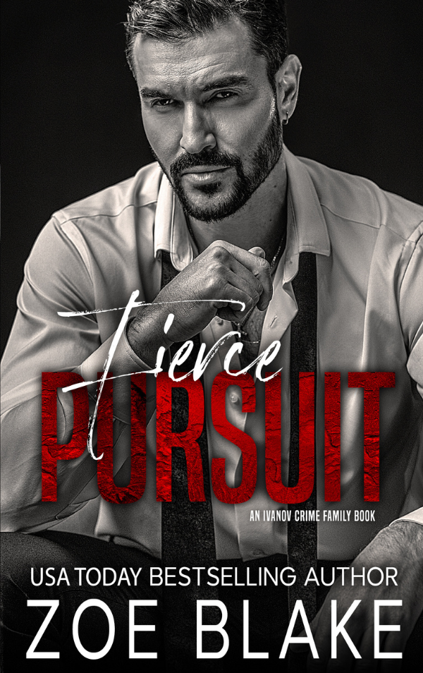 Fierce Pursuit book cover from the Ivanov Crime Family Series by Zoe Blake. Mafia enforcer in an open dress shirt. Dark romance with stalking, obsession, and dangerous protection.
