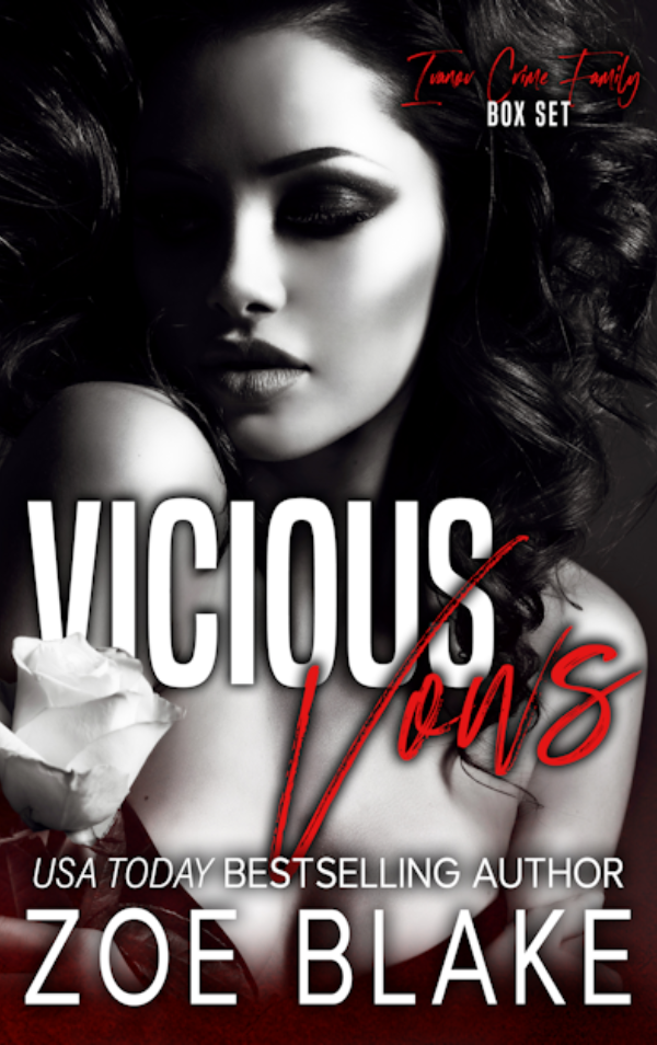 Vicious Vows box set cover from the Ivanov Crime Family Series by Zoe Blake. Dark-haired woman holding a white rose. Collection of dark mafia romances filled with violence, lust, and family secrets.
